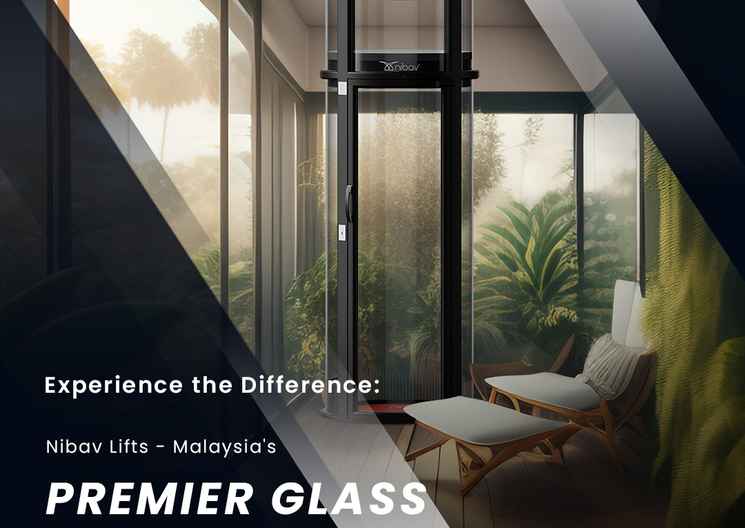 Experience the Difference: Nibav Lifts - Malaysia's Premier Glass Lift Company